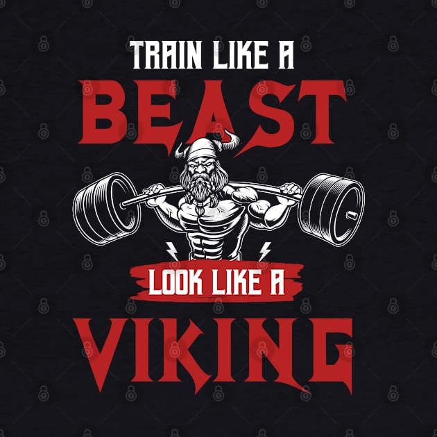 Train Like A Beast Look Like A Viking by PlimPlom